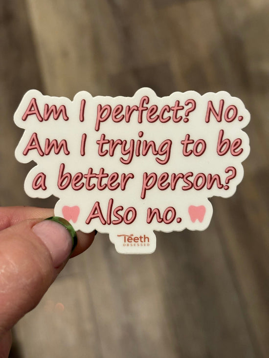 Am I perfect Dental Sticker