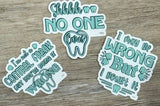 No One Cares Dental Sticker, I May Be Wrong, Dental HYGIENIST, Dentist Car Stickers, Dental Gifts, Tumbler Stickers, Dental Stickers