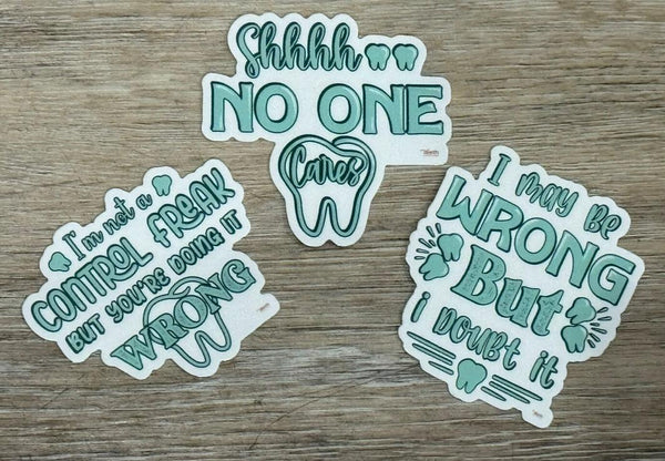 No One Cares Dental Sticker, I May Be Wrong, Dental HYGIENIST, Dentist Car Stickers, Dental Gifts, Tumbler Stickers, Dental Stickers