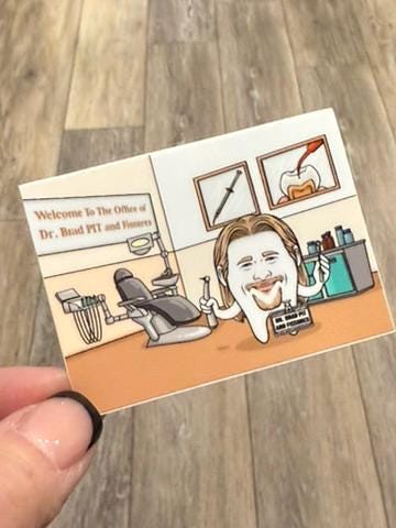 Brad Pitts Dental Sticker, Dentist Sticker, Sticker Hygienist Sticker, Tooth Sticker, Dentistry Sticker , RDH Gift, Dental Sticker