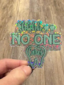 Dental Sticker, No One Cares Tooth Sticker, Teeth Stickers, Dental Assistant, Hygienist Sticker, Hygiene Gift, Dental Gift