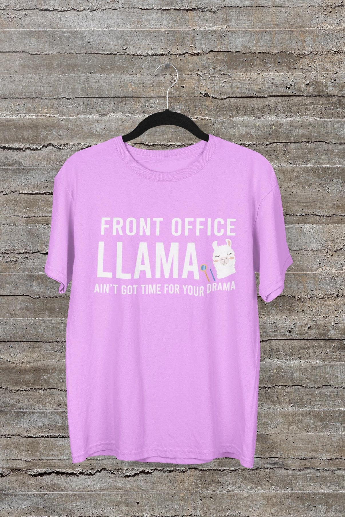 Front Desk Llama Ain't Got Time for Your Drama Shirt | Funny Dental Receptionist Tee | Dental Front Office Gift