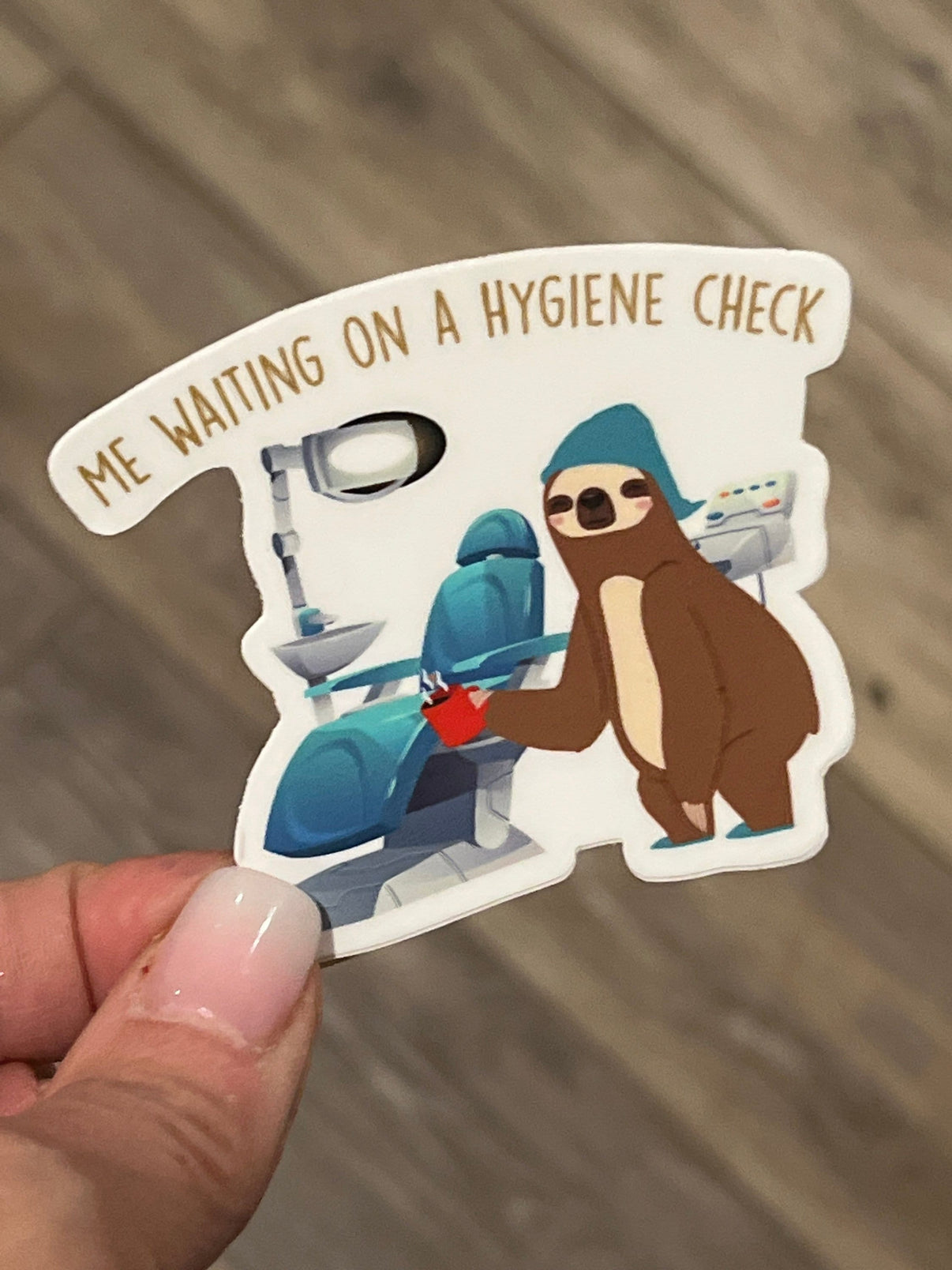 Me Waiting On A Hygiene Check Dental Sticker